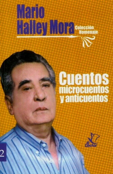 Col. Homenaje Mario Haley Mora 2 Cuentos Microcuentos y Anticuentos