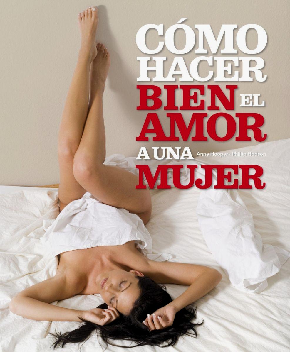 Como Hacer Bien El Amor a Una Mujer - El Lector