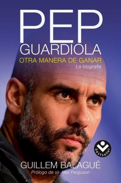Pep Guardiola - Otra Manera de Ganar