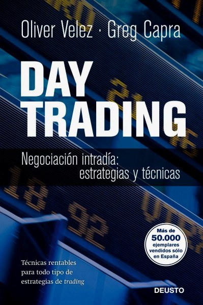 Day Trading - Negociacion Intradia. Estrategias y Tacticas