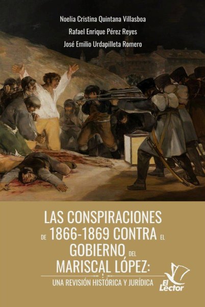 Las Conspiraciones de 1866 - 1869 Contra El Gobierno del Mcal. López
