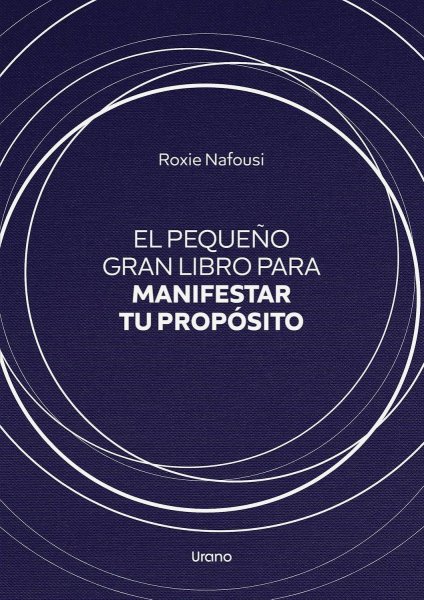 El Pequeño Gran Libro Para Manifestar Tu Proposito Td