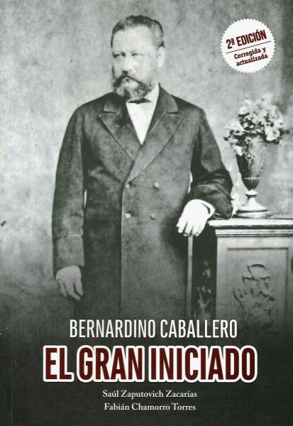 Bernardino Caballero El Gran Iniciado