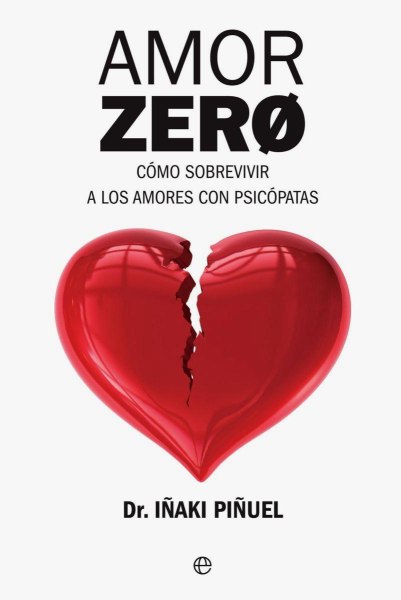 Amor Zero Como Sobrevivir a Los Amores Con Psicopatas