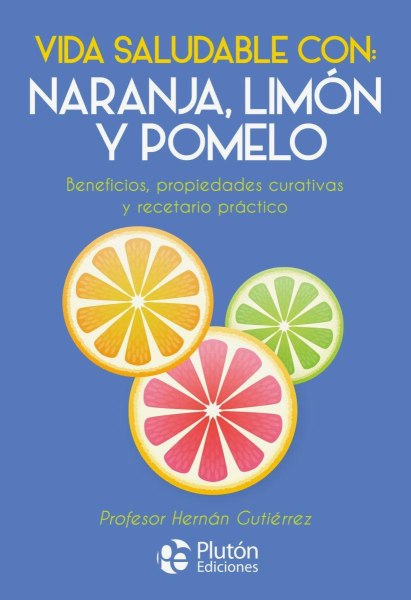 Vida Saludable Con Naranja Limon y Pomelo