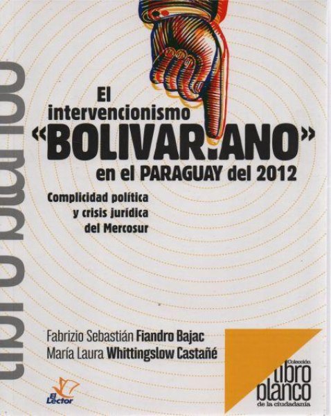 Col. Libro - El Intervencionismo Bolivariano en El Paraguay del 2012