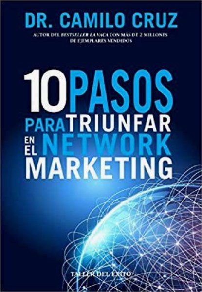 10 Pasos para Triunfar en El Network Marketing