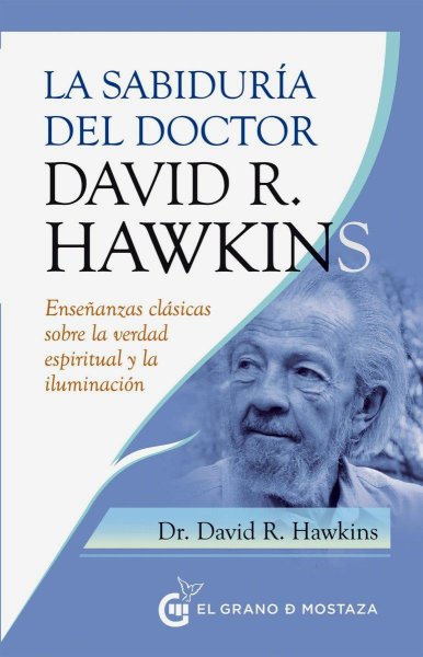 La Sabiduria Del Doctor David R. Hawkins