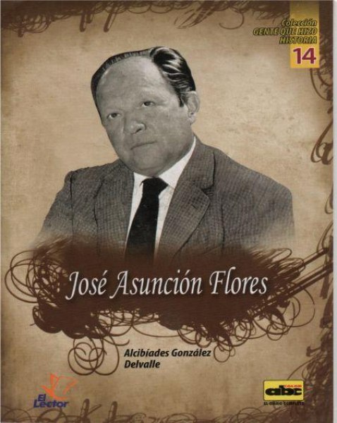 Col. Gente Que Hizo Historia 14 José Asunción Flores