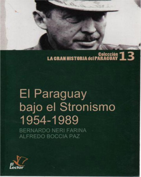 Col. la Gran Historia del Paraguay 13 El Paraguay Bajo El Stronismo