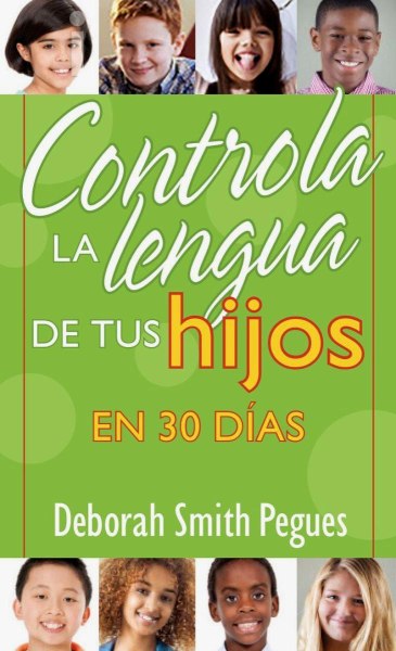 Controla la Lengua de Tus Hijos en 30 Dias