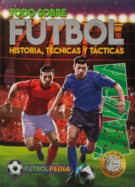 Todo Sobre Futbol Historia Tecnicas y Tacticas