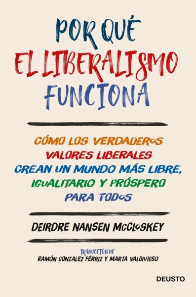 Por Que El Liberalismo Funciona