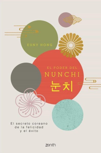 El Poder del Nunchi - El Secreto Coreano de la Felicidad y El Exito