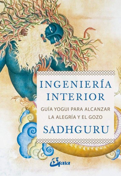 Ingeniería Interior: Guía Yogui para Alcanzar la Alegría y el Gozo