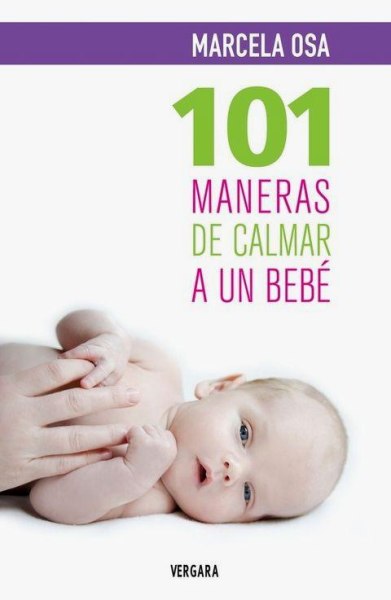 101 Maneras de Calmar a Un Bebe