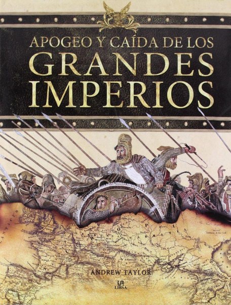 Apogeo y Caida de Los Grandes Imperios