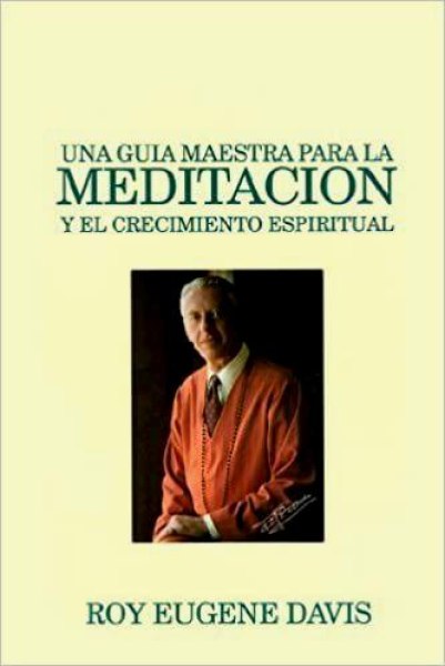 Una Guia Maestra para la Meditacion y El Crecimiento