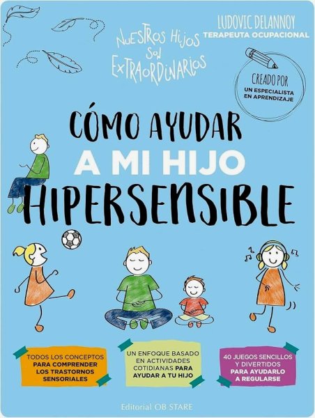 Cómo Ayudar A Mi Hijo Hipersensible