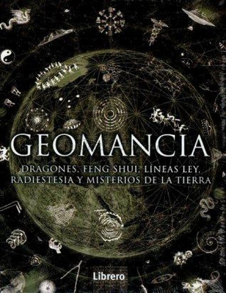 Geomancia Dragones Feng Shui Lineas Ley Radiestesia y Misterios de la Tierra