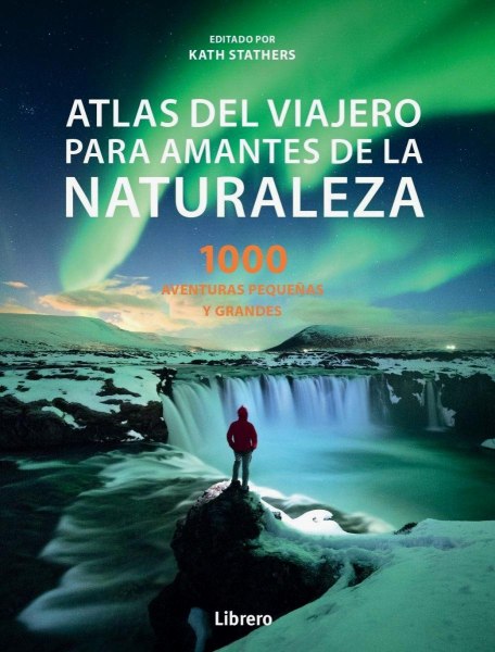 Atlas del Viajero para Amantes de la Naturaleza