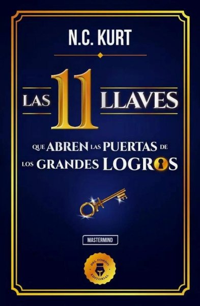 Las 11 Llaves Que Abren Las Puertas De Los Grandes Logros