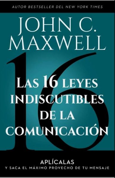 Las 16 Leyes Indiscutibles de la Comunicacion