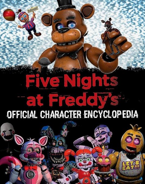 Five Nigths At Freddy´s Official Character Encyclopedia