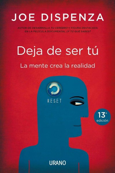 Deja de Ser Tú - la Mente Crea la Realidad