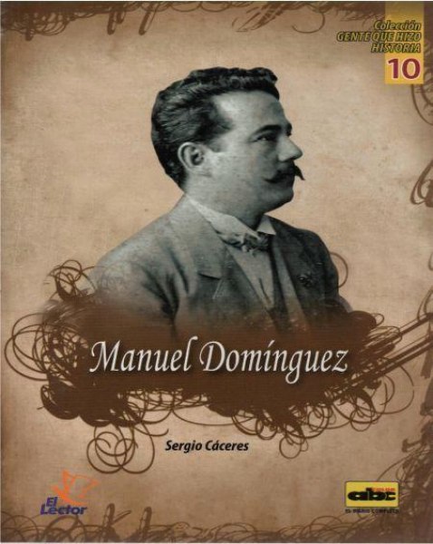 Col. Gente Que Hizo Historia 10 Manuel Dominguez