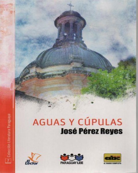 Col. Literatura Paraguaya 07 Aguas y Cupulas