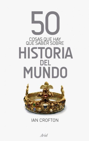 50 Cosas Que Hay Que Saber Sobre Historia del Mundo