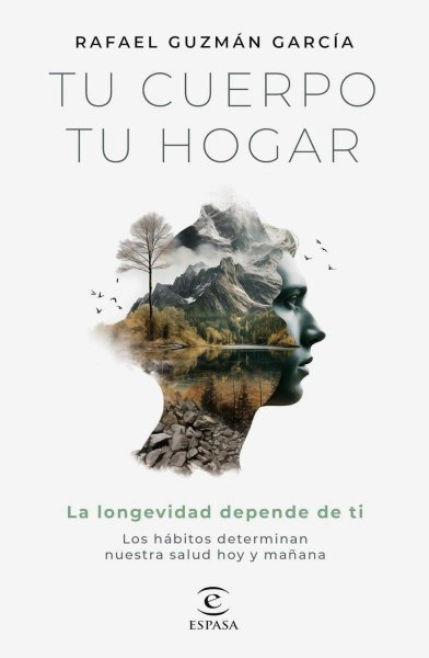 Tu Cuerpo, Tu Hogar. La Longevidad Depende De Ti