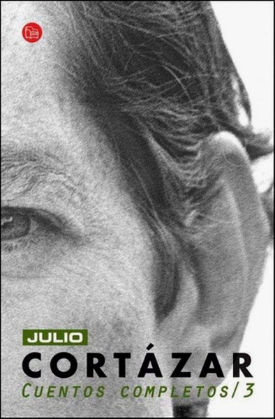 Julio Cortazar - Cuentos Completos 3