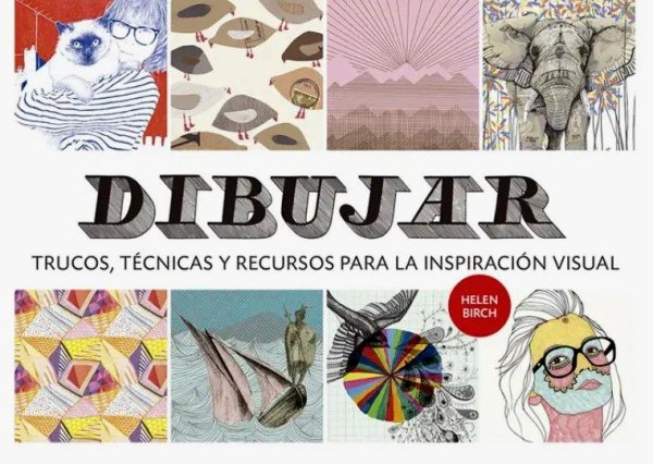 Dibujar: Trucos, Tecnicas y Recursos Para La Inspiracion Visual
