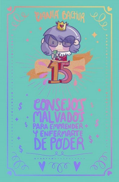 15 Consejos Malvados Para Emprender y Enfermarte De Poder