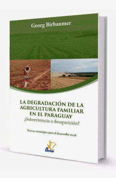 La Degradación de la Agricultura Familiar en El Paraguay