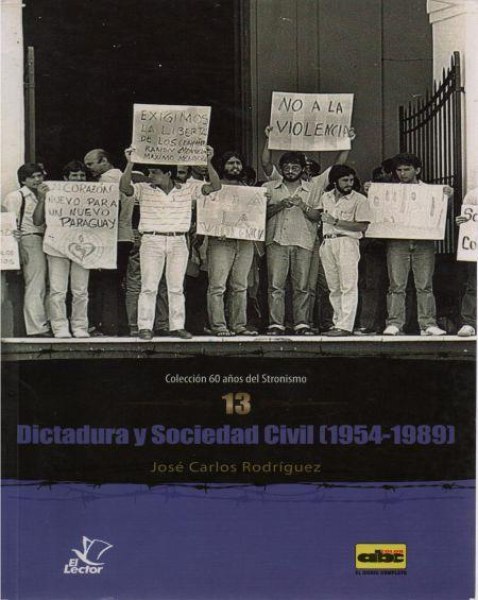 Col. 60 Años del Stronismo 13 - Dictadura y Sociedad Civil (1954 - 1989)