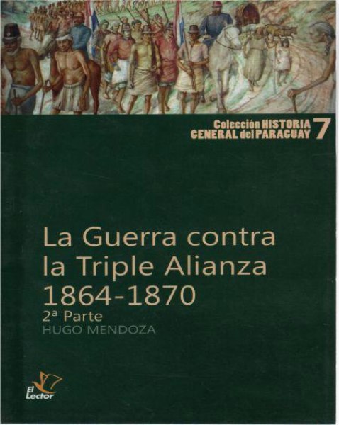 Col. la Gran Historia del Paraguay 07 la Guerra Contra la Triple Alianza 2