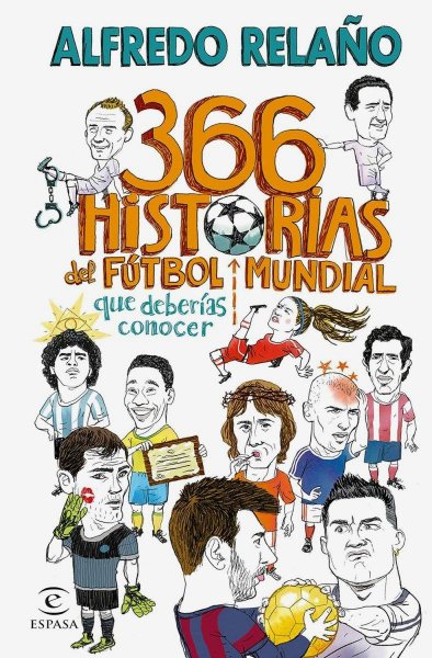 366 Historias Del Fútbol Mundial Que Deberías Conocer Td