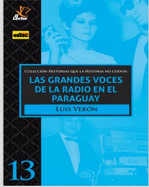 Col. Historias Que la Historia No Cuenta 13 Las Grandes Voces de la Radio