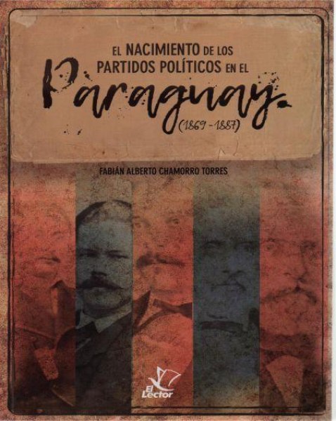 El Nacimiento de Los Partidos Politicos en El Paraguay