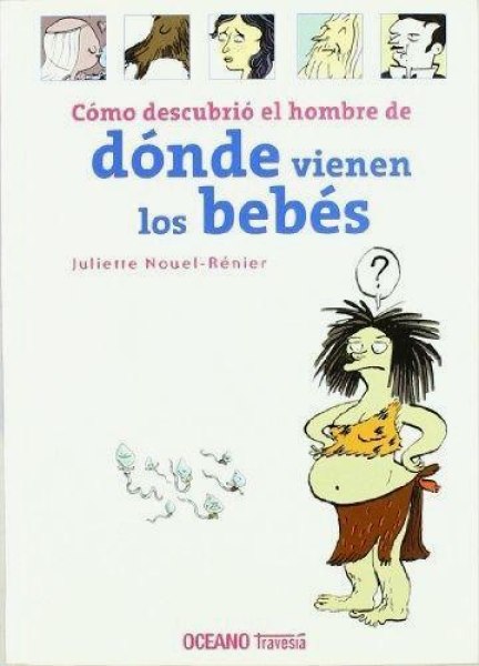 Como Descubrio El Hombre de Donde Vienen Los Bebes