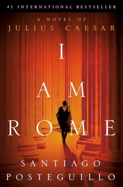 I Am Rome: A Novel Of Julius Caesar Tapa Dura