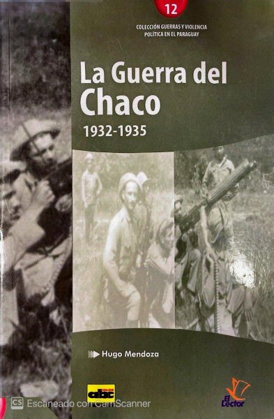 Col. Guerras y Violencia 12 La Guerra Del Chaco