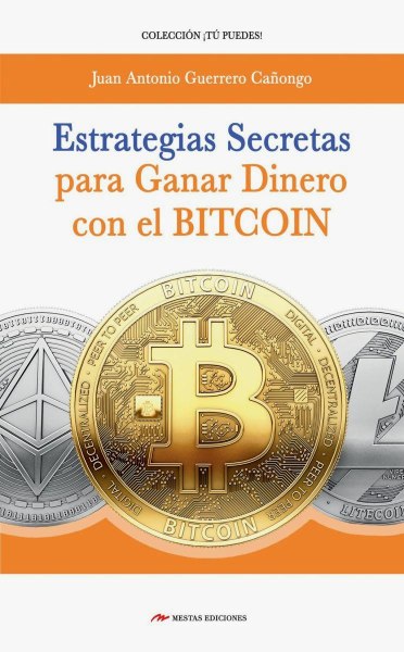 Estrategias Secretas para Ganar Dinero Con El Bitcoin