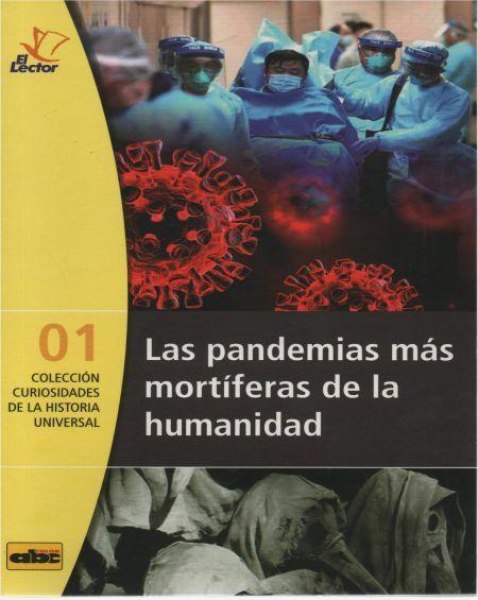 Col. Curiosidades de la Historia Universal 01 Las Pandemias Mas Mortiferas