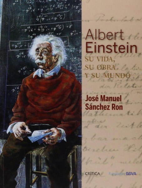Albert Einstein Su Vida Su Obra y Su Mundo