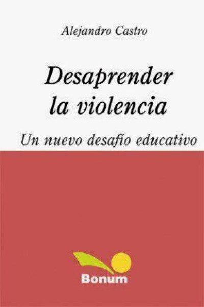 Desaprender la Violencia