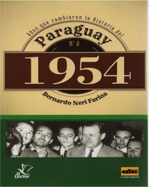 Col. Años Que Cambiaron la Historia del Paraguay Nº8 1954